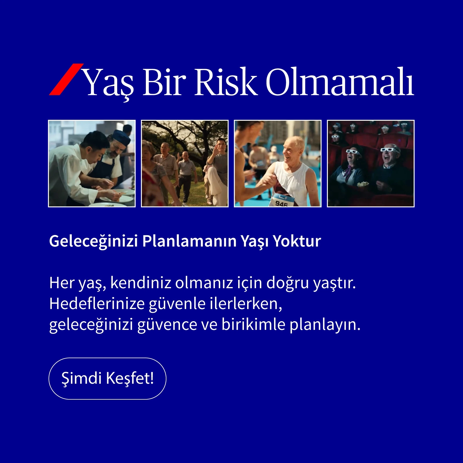Yaş Bir Risk Olmamalı